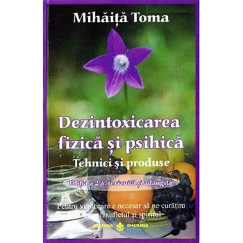 Dezintoxicarea fizica si psihica - Mihaita Toma