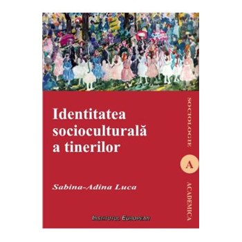 Identitatea Socioculturala A Tinerilor - SabinA-Adina Luca
