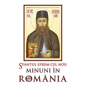 Minuni in Romania vol. I - Sfantul Efrem Cel Nou