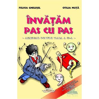 Invatam pas cu pas - Auxiliar pentru cls. 2 - Felicia Ghelesel Otilia Nuta 978-973-88831-5-4