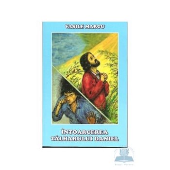 Intoarcerea talharului Daniel - Vasile Marcu 370493
