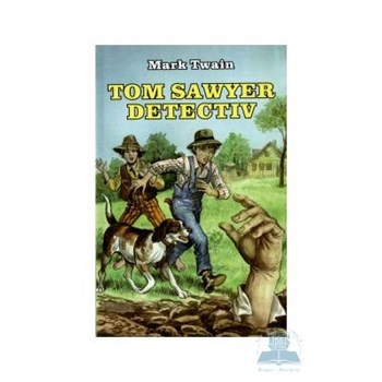 Tom Sawyer detectiv - Mark Twain