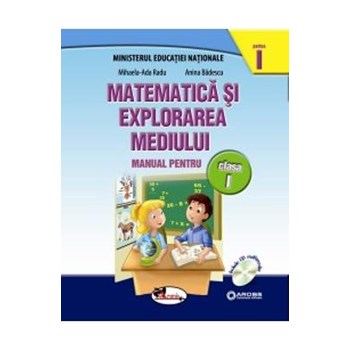 Matematica si explorarea mediului clasa 1 partea I+partea II - MihaelA-Ada Radu, Anina Badescu