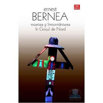 Moartea si inmormantarea in Gorjul de nord - Ernest Bernea
