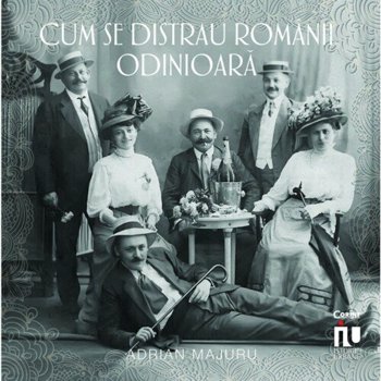 Cum se distrau romanii odinioara