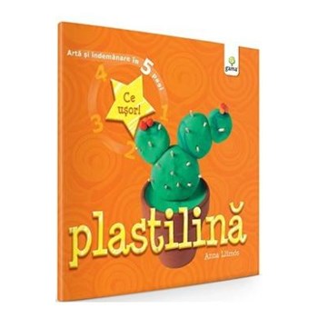 Arta si indemanare in 5 pasi - plastilina