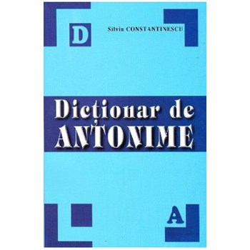 Dictionar de antonime - Silviu Constantinescu