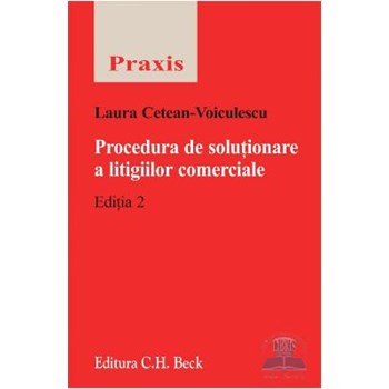 Procedura de solutionare a litigiilor comerciale - Laura Cetean-Voiculescu