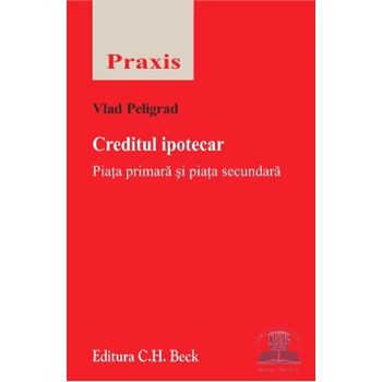 Creditul ipotecar. Piata primara si piata secundara - Vlad Peligrad