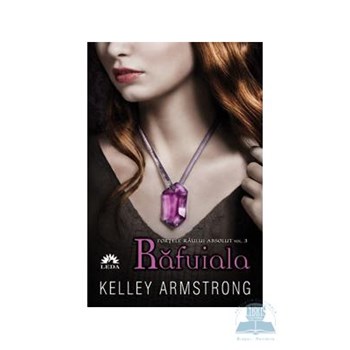 Fortele raului absolut vol.3 Rafuiala - Kelley Armstrong 973-102-307-6