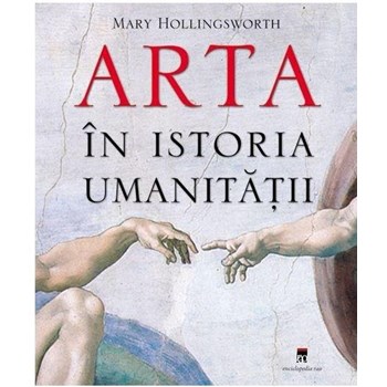 Arta in istoria umanitatii - Mary Hollingsworth
