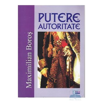 Putere si autoritate - Maximilian Boros