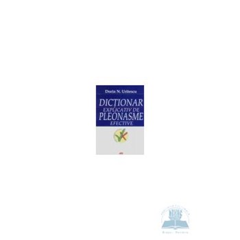 DICTIONAR EXPLICATIV DE PLEONASME EFECTIVE