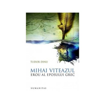 Mihai Viteazul, erou al eposului grec