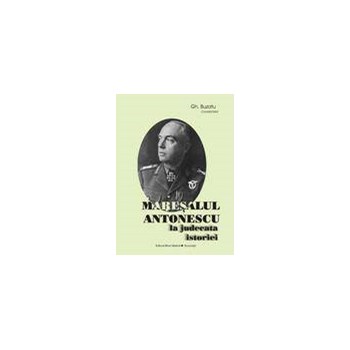 Maresalul Antonescu la judecata istoriei (eBook)