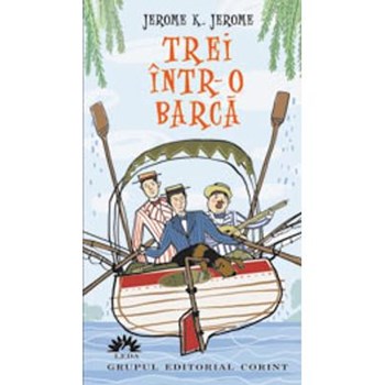 Trei intr-o barca - Jerome K. Jerome