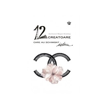 12 creatoare care au schimbat istoria