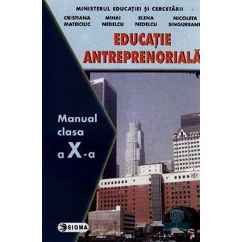 Educatie Antreprenoriala Cls 10 - Cristiana Mateiciuc, Mihai Nedelcu