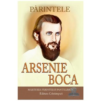 Parintele Arsenie Boca - Marturia Parintelui Pantelimon