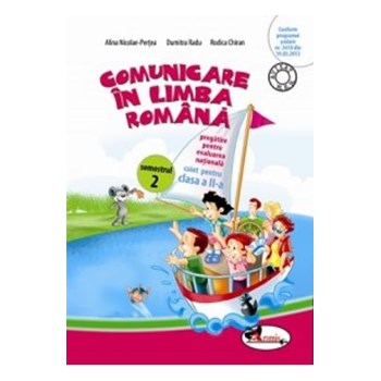 Comunicare in limba romana cls 2 caiet sem.2 - Alina Nicolae-Pertea, Dumitra Radu