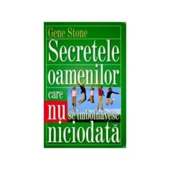 Secretele oamenilor care nu se imbolnavesc niciodata