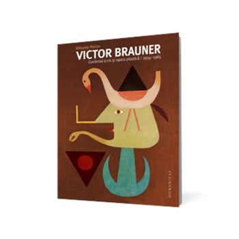 Victor Brauner. Cuvântul scris şi opera plastică, 1934–1965