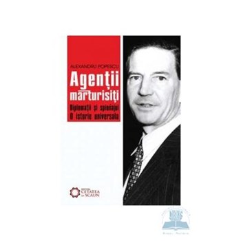Agentii marturisiti - Alexandru Popescu