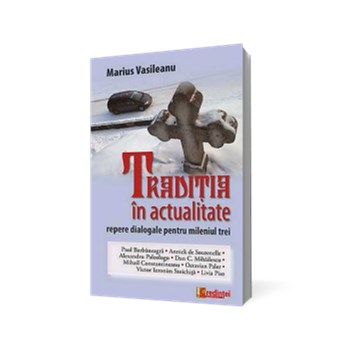 Traditia in actualitate. Repere dialogale pentru mileniul trei