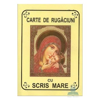 Carte de rugaciuni cu scris mare