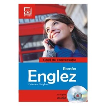 Ghid de conversatie Roman Englez + CD - Cosmina Draghici 570690