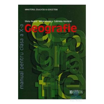 Geografie clasa 10 - Silviu Negut, Mihai Ielenicz, Gabriela Apostol